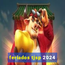 feriados tjsp 2024